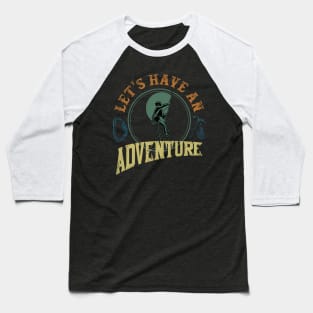 Let's Have An Adventure Climbing Baseball T-Shirt